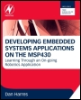 MSP430-based Robot Applications: A Guide to Developing Embedded Systems - ISBN 9780123970121