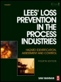 Lees Loss Prevention in the Process Industries: Hazard Identification, Assessment and Control - ISBN 9780123971890
