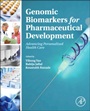 Genomic Biomarkers for Pharmaceutical Development: Advancing Personalized Health Care - ISBN 9780123973368