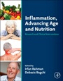 Inflammation, Advancing Age and Nutrition: Research and Clinical Interventions - ISBN 9780123978035