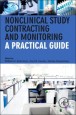 Nonclinical Study Contracting and Monitoring: A Practical Guide - ISBN 9780123978295