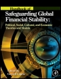 Handbook of Safeguarding Global Financial Stability: Political, Social, Cultural, and Economic Theories and Models - ISBN 9780123978752