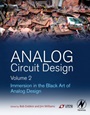 Analog Circuit Design Volume 2: Immersion in the Black Art of Analog Design - ISBN 9780123978882