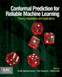 Conformal Prediction for Reliable Machine Learning: Theory, Adaptations and Applications - ISBN 9780123985378