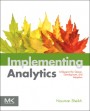 Implementing Analytics: A Blueprint for Design, Development, and Adoption - ISBN 9780124016965