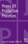 Heavy Oil Production Processes - ISBN 9780124017207