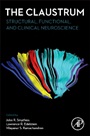 The Claustrum: Structural, Functional, and Clinical Neuroscience - ISBN 9780124045668