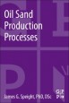 Oil Sand Production Processes - ISBN 9780124045729
