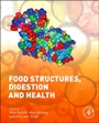 Food Structures, Digestion and Health - ISBN 9780124046108