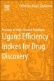 Ligand Efficiency Indices for Drug Discovery: Towards an Atlas-Guided Paradigm - ISBN 9780124046351