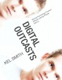 Digital Outcasts: Moving Technology Forward without Leaving People Behind - ISBN 9780124047051