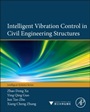 Intelligent Vibration Control in Civil Engineering Structures - ISBN 9780124058743