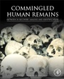 Commingled Human Remains: Methods in Recovery, Analysis, and Identification - ISBN 9780124058897