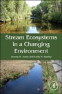 Stream Ecosystems in a Changing Environment - ISBN 9780124058903