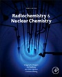 Radiochemistry and Nuclear Chemistry - ISBN 9780124058972