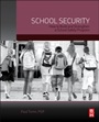 School Security: How to Build and Strengthen a School Safety Program - ISBN 9780124078116