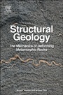 Structural Geology: The Mechanics of Deforming Metamorphic Rocks - ISBN 9780124078208