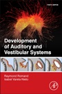 Development of Auditory and Vestibular Systems - ISBN 9780124080881