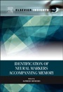 Identification of Neural Markers Accompanying Memory - ISBN 9780124081390