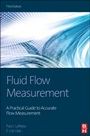 Fluid Flow Measurement: A Practical Guide to Accurate Flow Measurement - ISBN 9780124095243