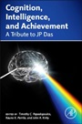 Cognition, Intelligence, and Achievement: A Tribute to J. P. Das - ISBN 9780124103887