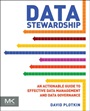 Data Stewardship: An Actionable Guide to Effective Data Management and Data Governance - ISBN 9780124103894