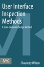 User Interface Inspection Methods: A User-Centered Design Method - ISBN 9780124103917