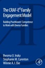 The CRAF-E4 Family Engagement Model: Building Practitioners’ Competence to Work with Diverse Families - ISBN 9780124104150