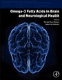 Omega-3 Fatty Acids in Brain and Neurological Health - ISBN 9780124105270