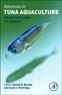 Advances in Tuna Aquaculture: From Hatchery to Market - ISBN 9780124114593
