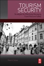 Tourism Security: Strategies for Effectively Managing Travel Risk and Safety - ISBN 9780124115705