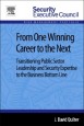 From One Winning Career to the Next: Transitioning Public Sector Leadership and Security Expertise to the Business Bottom Line - ISBN 9780124115941