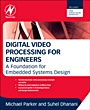 Digital Video Processing for Engineers: A Foundation for Embedded Systems Design - ISBN 9780124157606