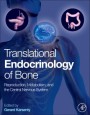 Translational Endocrinology of Bone: Reproduction, Metabolism, and the Central Nervous System - ISBN 9780124157842