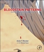 Bloodstain Patterns: Identification, Interpretation and Application - ISBN 9780124159303