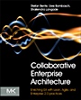 Collaborative Enterprise Architecture: Enriching EA with Lean, Agile, and Enterprise 2.0 practices - ISBN 9780124159341