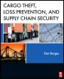Cargo Theft, Loss Prevention, and Supply Chain Security - ISBN 9780124160071