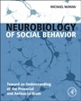 Neurobiology of Social Behavior: Toward an Understanding of the Prosocial and Antisocial Brain - ISBN 9780124160408