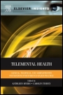 Telemental Health: Clinical, Technical, and Administrative Foundations for Evidence-Based Practice - ISBN 9780124160484