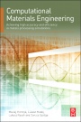 Computational Materials Engineering: Achieving High Accuracy and Efficiency in Metals Processing Simulations - ISBN 9780124167070