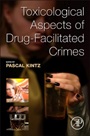 Toxicological Aspects of Drug-Facilitated Crimes - ISBN 9780124167483