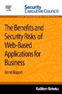 The Benefits and Security Risks of Web-Based Applications for Business: Trend Report - ISBN 9780124170018