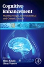 Cognitive Enhancement: Pharmacologic, Environmental and Genetic Factors - ISBN 9780124170421