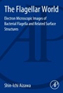 The Flagellar World: Electron Microscopic Images of Bacterial Flagella and Related Surface Structures - ISBN 9780124172340