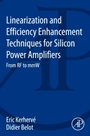 Linearization and Efficiency Enhancement Techniques for Silicon Power Amplifiers: From RF to mmW - ISBN 9780124186781