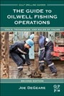 The Guide to Oilwell Fishing Operations: Tools, Techniques, and Rules of Thumb - ISBN 9780124200043
