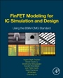 FinFET Modeling for IC Simulation and Design: Using the BSIM-CMG Standard - ISBN 9780124200319