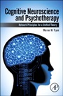 Cognitive Neuroscience and Psychotherapy: Network Principles for a Unified Theory - ISBN 9780124200715