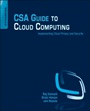 CSA Guide to Cloud Computing: Implementing Cloud Privacy and Security - ISBN 9780124201255