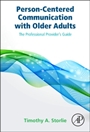 Person-Centered Communication with Older Adults: The Professional Providers Guide - ISBN 9780124201323